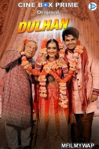 Dulhan (2021) Hindi Season 1 Complete Show