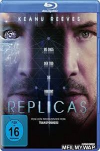 Replicas (2018) UNCUT Hindi Dubbed Movie