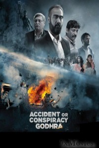 Accident or Conspiracy Godhra (2024) Hindi Full Movie