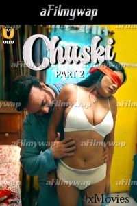 Chuski (2024) Part 2 ULLU Hindi Hot Web Series