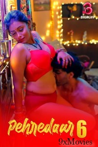 Pehredaar (2024) S06 Part 1 Bigplay Hindi Hot Web Series