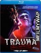 Trauma (2017) UNRATED Hindi Dubbed Movies