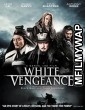 White Vengeance (2011) Hindi Dubbed Movie