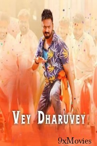 Vey Dharuvey (2024) HQ Hindi Dubbed Movie